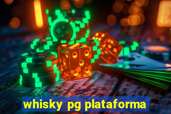 whisky pg plataforma